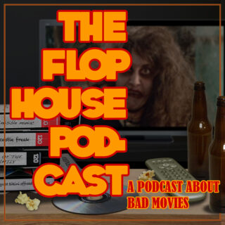 The Flop House EXTRA: Best of the First 75 Episodes