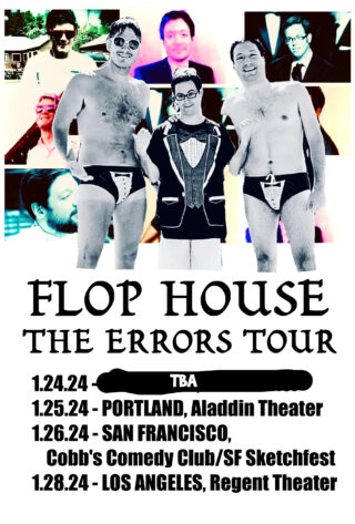 The Flop House 2024 WEST COAST TOUR